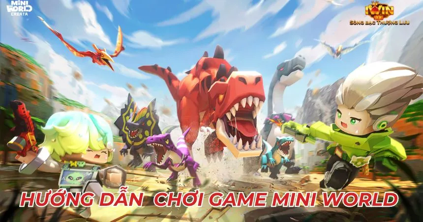 Hướng dẫn cách chơi game mini World 