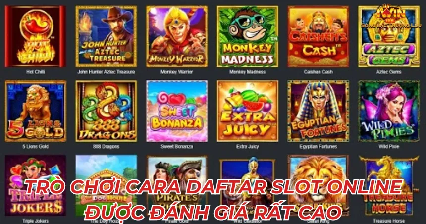 Trò chơi cara daftar slot online được đánh giá rất cao